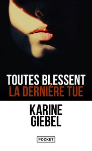 Front cover of Toutes Blessent, La Derniere T