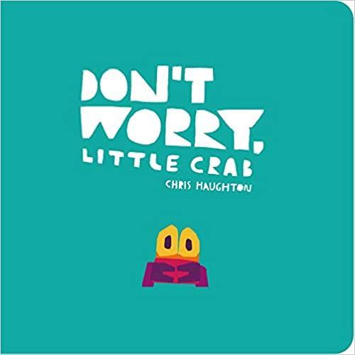 Front cover of DON''T WORRY, LITTLE CRAB (édition en anglais)