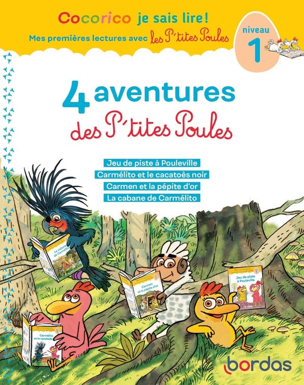 Front cover of Cocorico je sais lire ! Mes premières lectures avec les P'tites Poules : 4 aventures des P'tites Poules ; Niveau 1