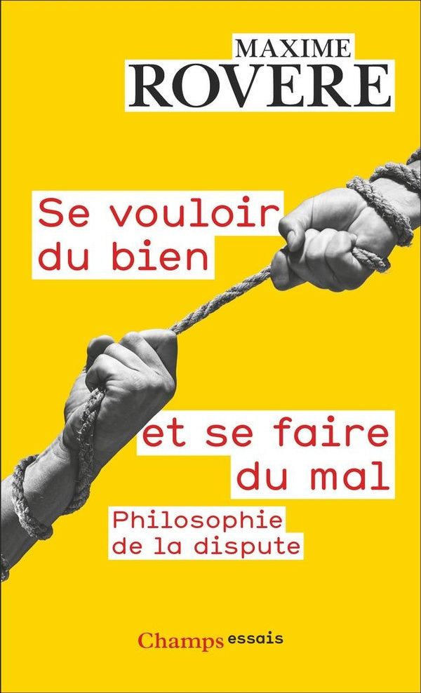 Front cover of Se vouloir du bien et se faire du mal : philosophie de la dispute
