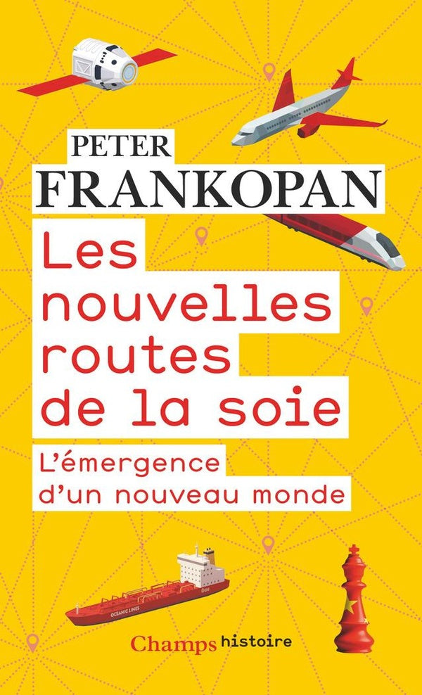 Front cover of Les nouvelles routes de la soie : L'émergence d'un nouveau monde
