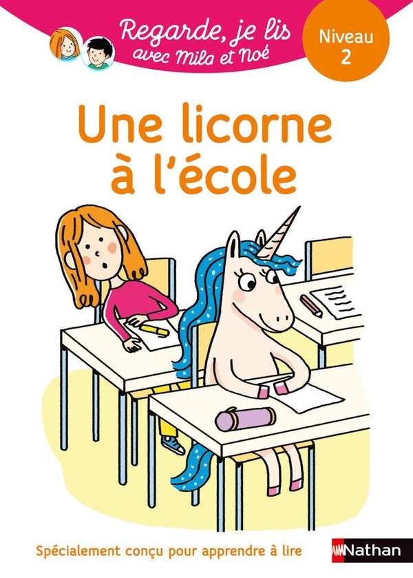 Front cover of Regarde, je lis ! : avec Mila et Noé ; Une licorne à l'école : Une histoire à lire tout seul ; Niveau 2