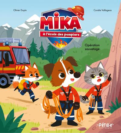 Front cover of Mika à l'école des pompiers : Opération sauvetage !