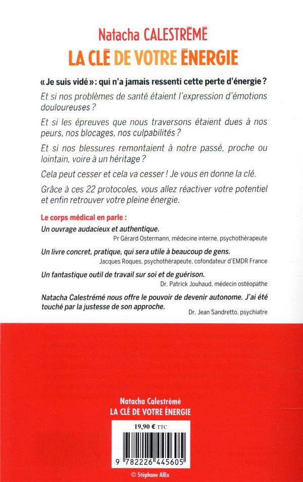 Back cover of La clé de votre énergie ; 22 protocoles pour vous libérer émotionnellement