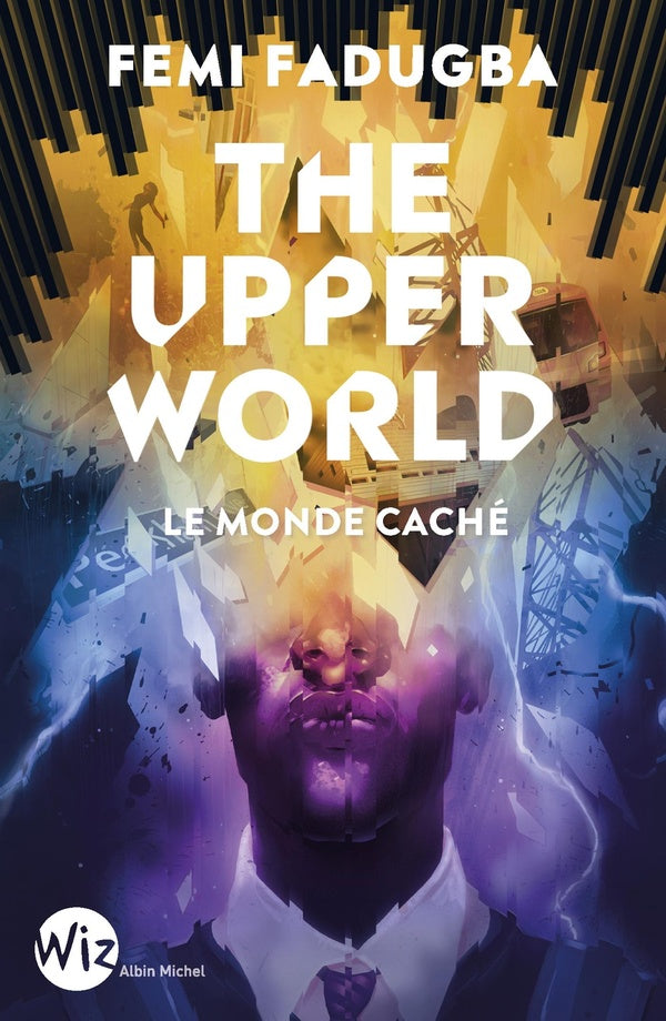 Front cover of The upper world : le monde caché