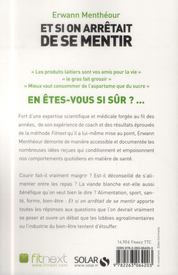 Back cover of Et si on arrêtait de se mentir ; alimentation, sport, santé