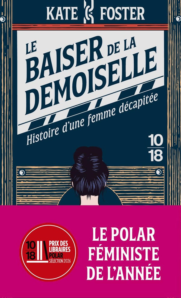 Front cover of Le baiser de la demoiselle : Histoire d'une femme décapitée