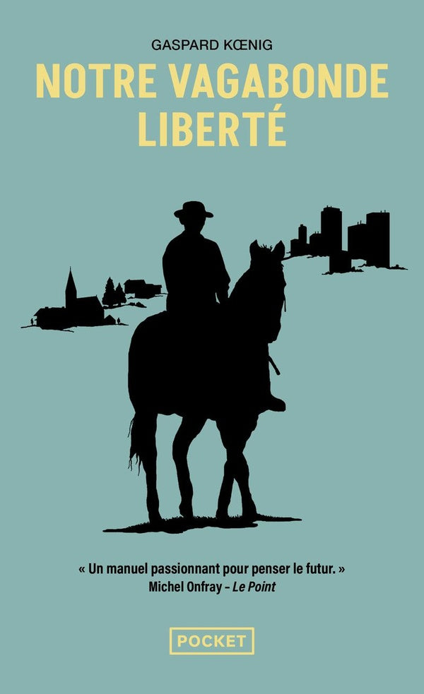 Front cover of Notre vagabonde liberté : à cheval sur les traces de Montaigne