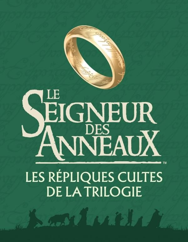 Front cover of Le Seigneur des Anneaux - Les répliques cultes de la trilogie