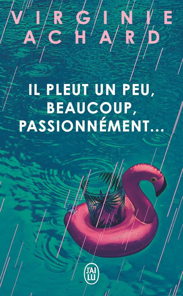 Front cover of Il pleut, un peu, beaucoup, passionnément