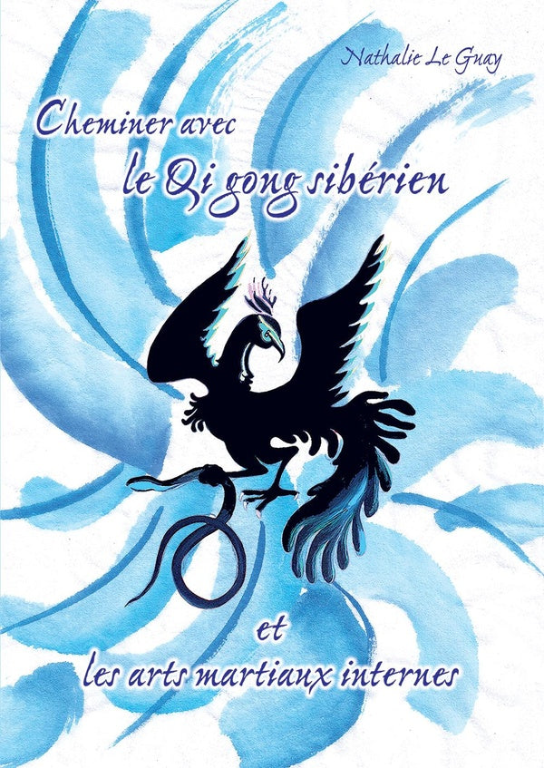 Front cover of Cheminer avec le Qigong sibérien et les arts martiaux internes