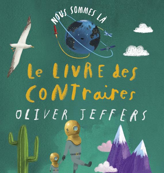 Front cover of Nous sommes là : le livre des contraires