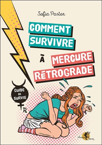 Front cover of Comment survivre à Mercure rétrograde : Guide de survie