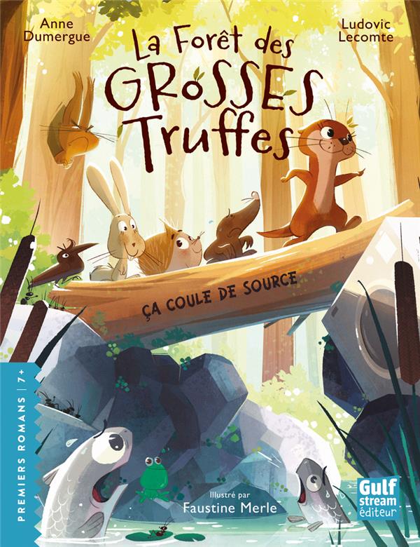 Front cover of La Forêt des grosses truffes Tome 2 : Ça coule de source