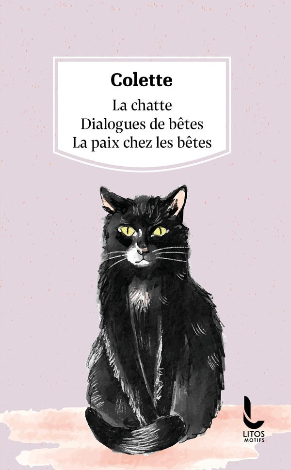 Front cover of La Chatte ; Dialogues de bêtes ; La Paix chez les bêtes