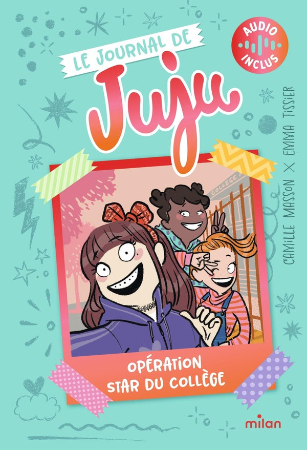 Front cover of Le Journal de Juju Tome 1 : Opération star du collège (Audio inclus)