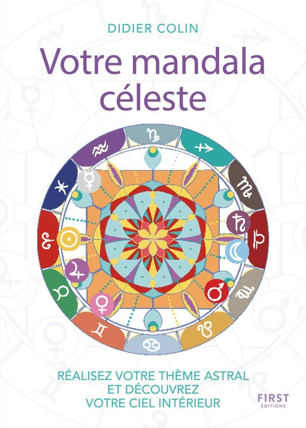 Front cover of Mon mandala céleste : Réalisez votre thème astral et découvrez votre ciel intérieur