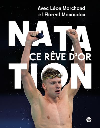 Front cover of Natation, ce rêve d'or
