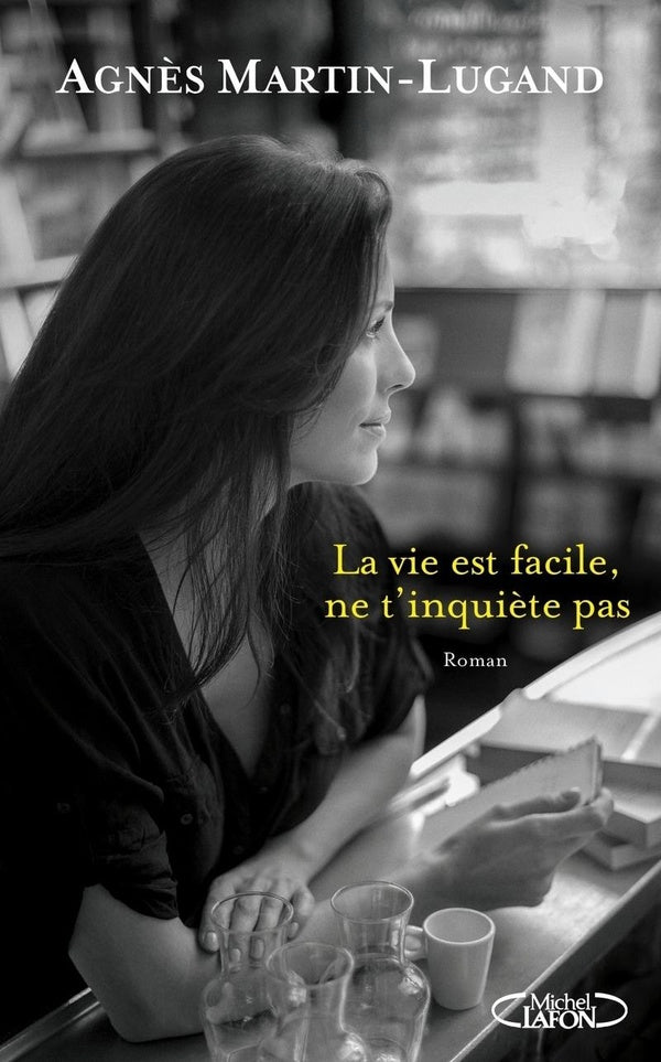 Front cover of La vie est facile, ne t'inquiète pas