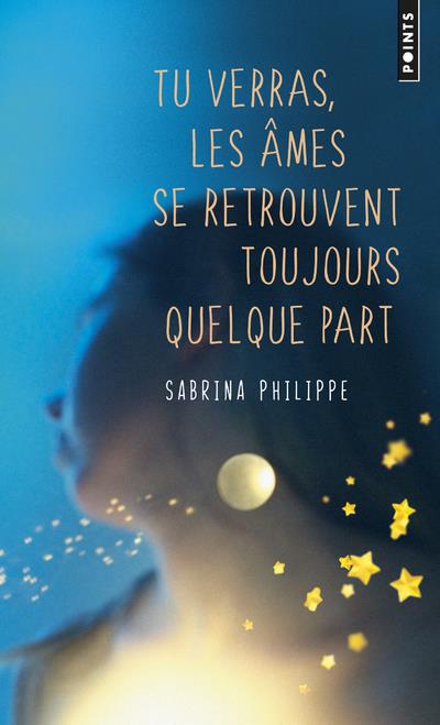 Front cover of Tu verras, les âmes se retrouvent toujours quelque part