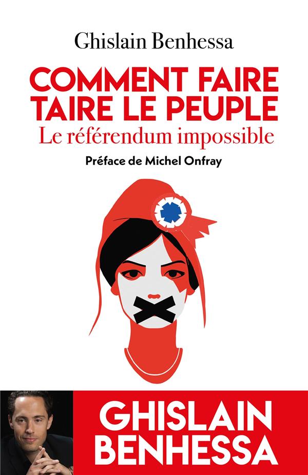 Front cover of Le référendum impossible : comment faire taire le peuple (préface Michel Onfray)