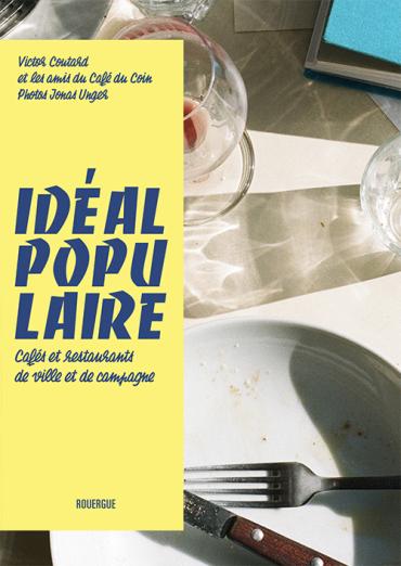 Front cover of Idéal populaire : Cafés et restaurants de ville et de campagne