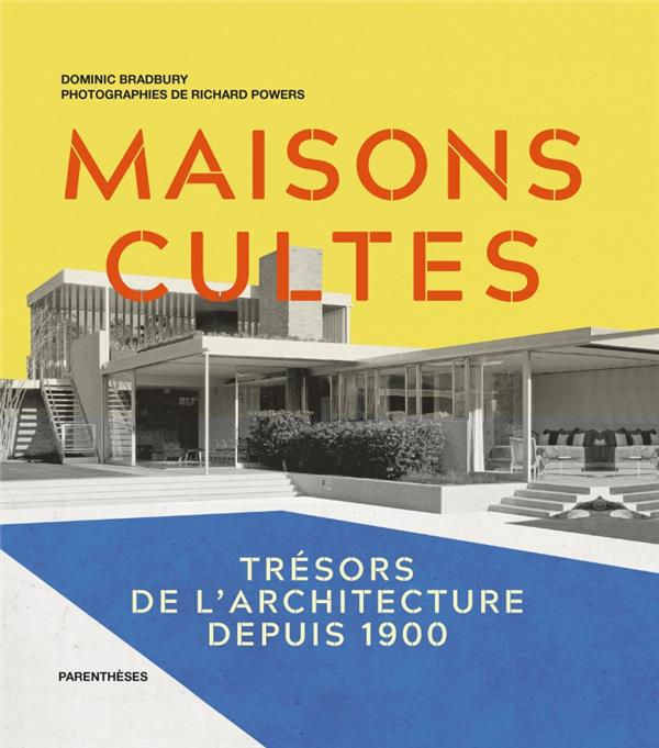 Front cover of Maisons cultes ; trésors de l'architecture depuis 1900
