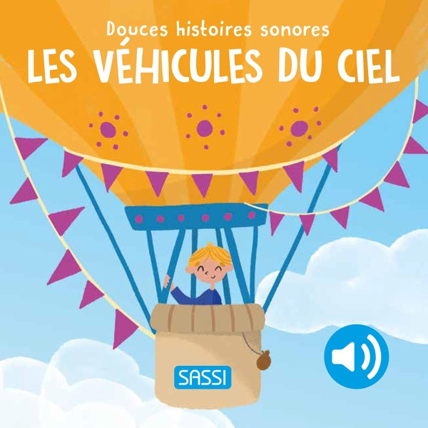Front cover of Douces histoires sonores : Les véhicules du ciel