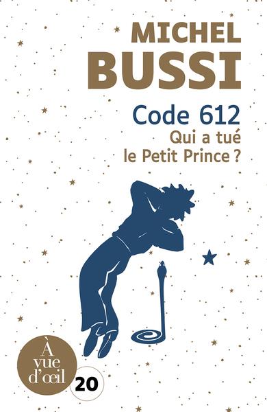 Front cover of Code 612 qui a tué le petit prince ? (Édition adaptée en grands caractères ; Malvoyance, fatigue visuelle, troubles de l'apprentissage, troubles DYS, dyslexie, dysgraphie, TDA/H, alphabétisation, FLE, facile à lire)
