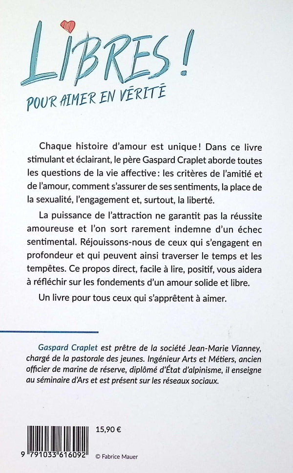 Back cover of Libres ! Pour aimer en vérité : La vie affective est une aventure formidable
