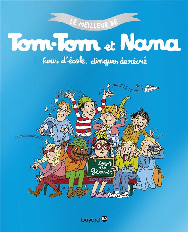 Front cover of Le meilleur de Tom-Tom et Nana Tome 2 : fous d'école, dingues de récré