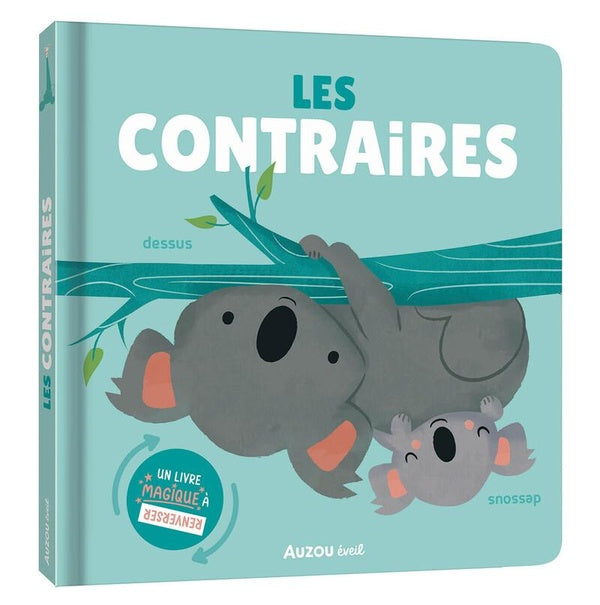 Front cover of Les contraires : Un livre magique à renverser !