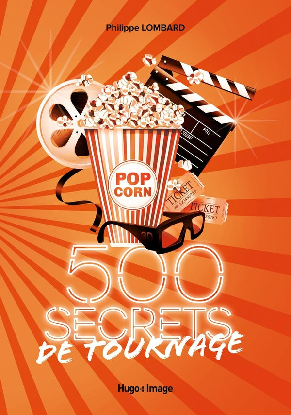Front cover of 500 secrets de tournage : le cinéma comme vous ne l'avez jamais lu !
