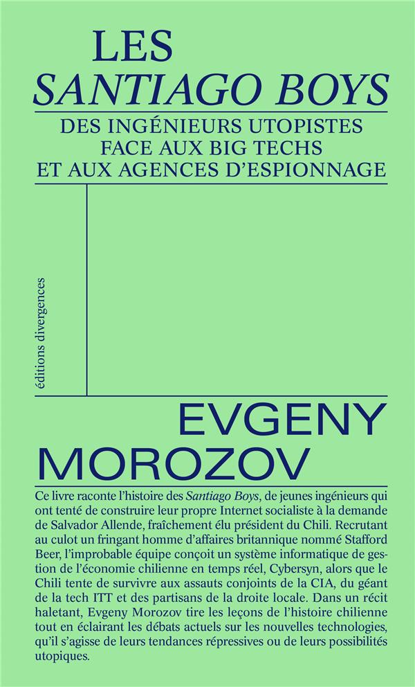 Front cover of Les santiago boys : Des ingénieurs utopistes face aux big techs et aux agences d'espionnage (Traduction conjointe Alex Taillard)