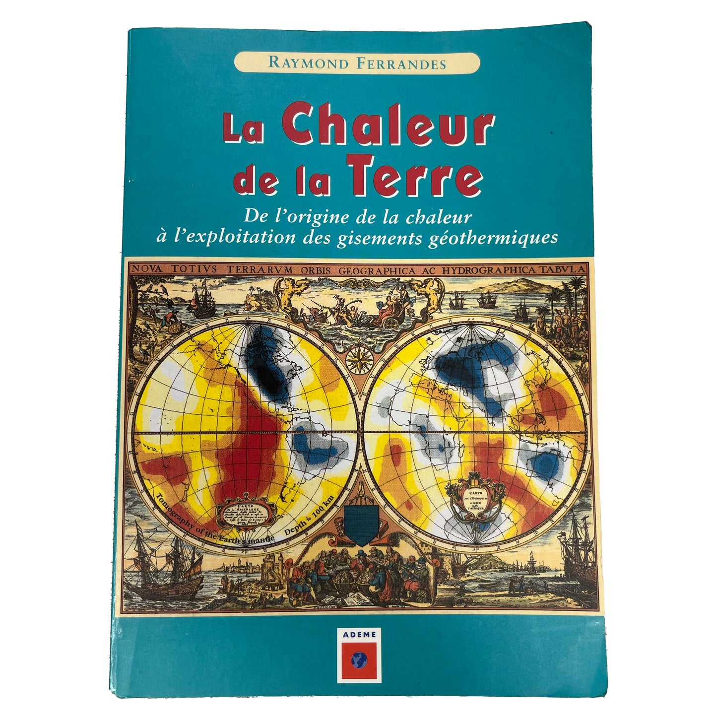 La chaleur de la Terre - de l'origine de la chaleur à l'exploitation des gisements géothermiques