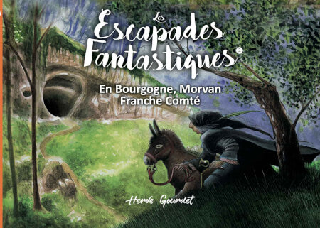 Escapades Fantastiques - Bourgogne Morvan Franche-Comté