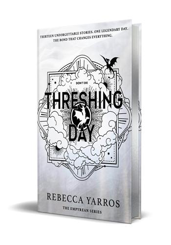 Front cover of Threshing Day (Limited Deluxe Edition) : Return to the Empyrean world with thirteen stories starring your favourite Fourth Wing characters.