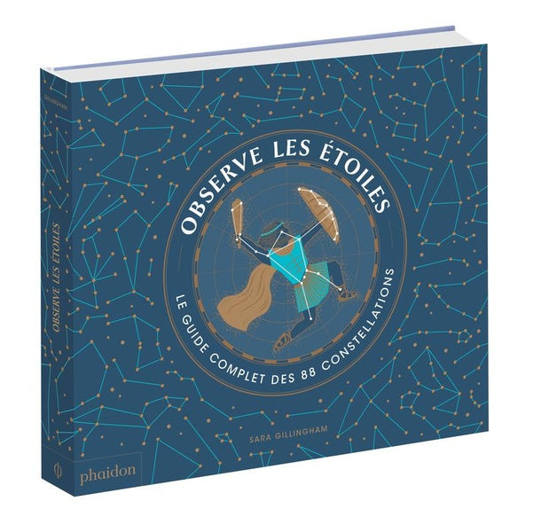 Front cover of Observe les étoiles : le guide complet des 88 constellations