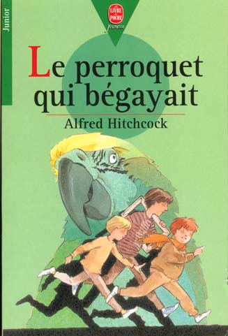 Front cover of Le perroquet qui begayait                     (JUNIOR ; NOUVELLE PRESENTATION)