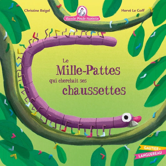 Front cover of Mamie Poule raconte : Le Mille-Pattes qui cherchait ses chaussettes