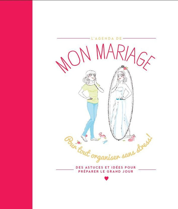 Front cover of Mon mariage ; pour tout organiser sans stress !
