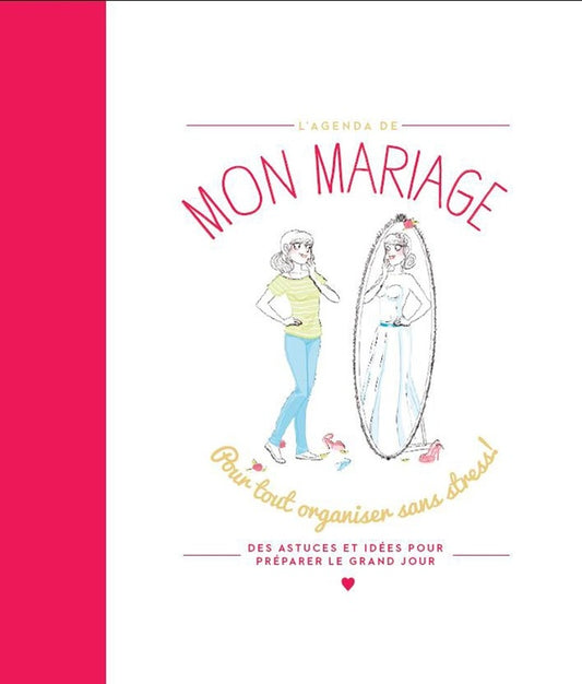 Front cover of Mon mariage ; pour tout organiser sans stress !