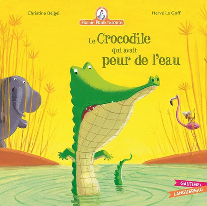 Front cover of Mamie Poule raconte Tome 8 : le crocodile qui avait peur de l'eau