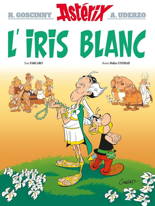 Front cover of Astérix Tome 40 : L'iris blanc                     (d'après René Goscinny et Albert Uderzo)