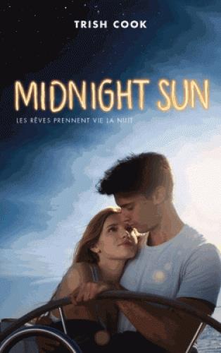Front cover of Midnight sun ; les rêves prennent vie la nuit