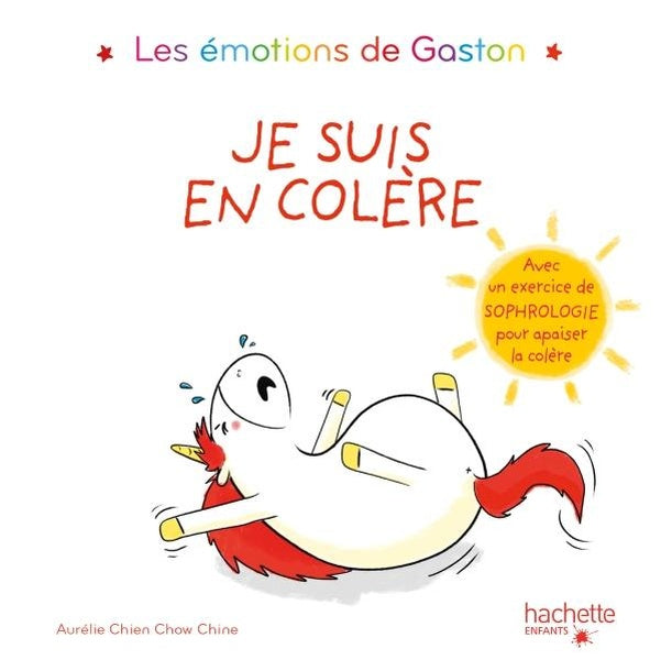 Front cover of Gaston la licorne : les émotions de Gaston : je suis en colère