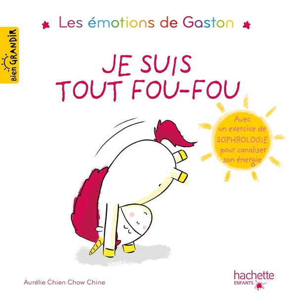 Front cover of Gaston la licorne : les émotions de Gaston : je suis tout fou-fou