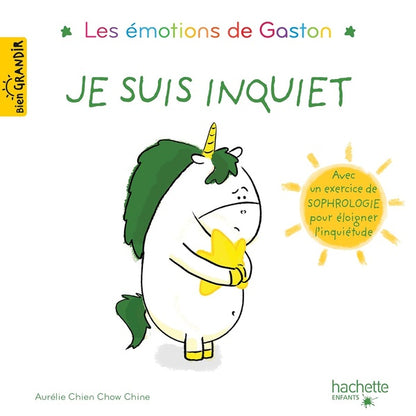 Front cover of Gaston la licorne : les émotions de Gaston : je suis inquiet