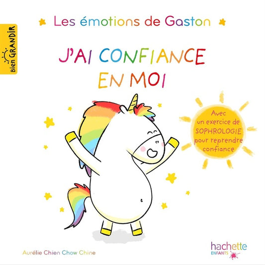 Front cover of Gaston la licorne : les émotions de Gaston : j'ai confiance en moi