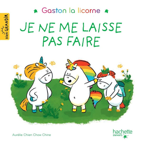 Front cover of Gaston la licorne : les émotions de Gaston : Je ne me laisse pas faire